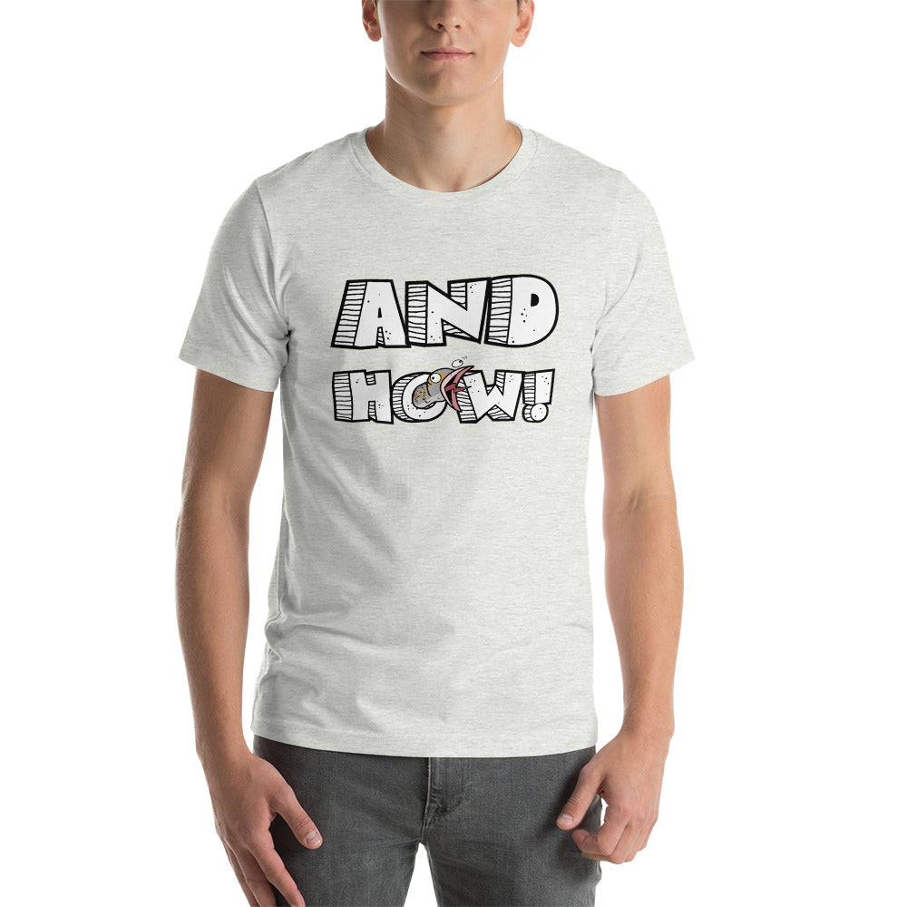And How! Unisex T-Shirt