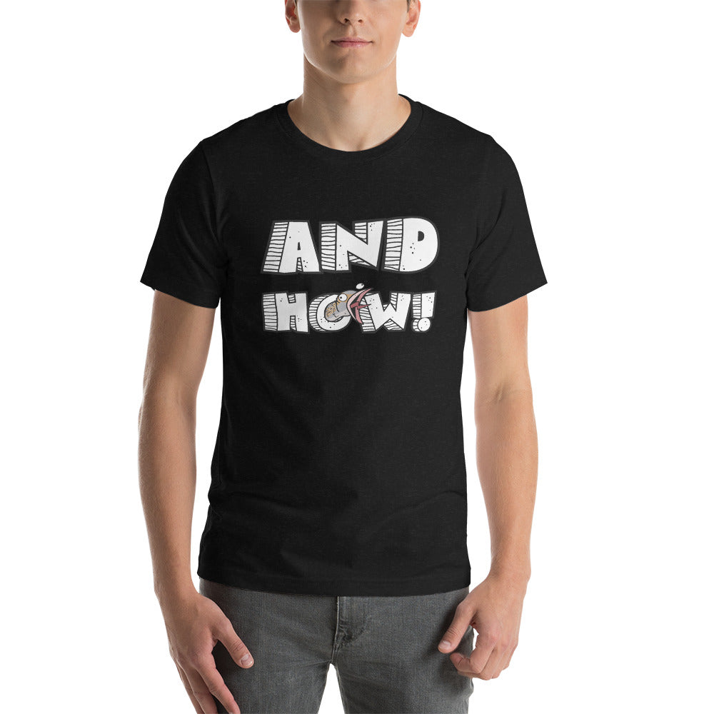 And How! Unisex T-Shirt