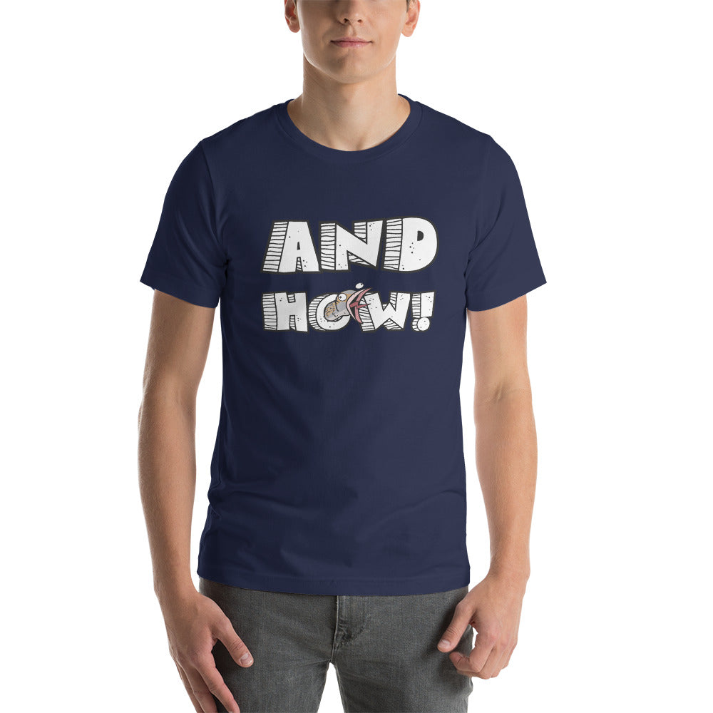 And How! Unisex T-Shirt