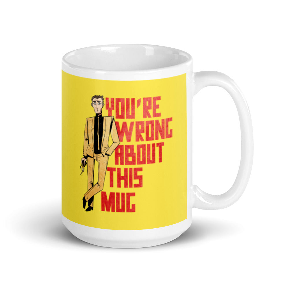You're Wrong About This Mug