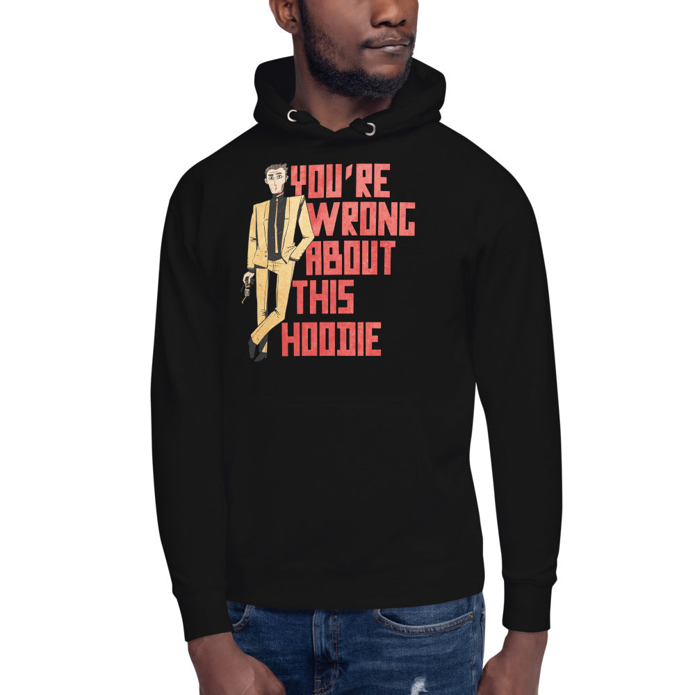 You're Wrong About This Unisex Hoodie